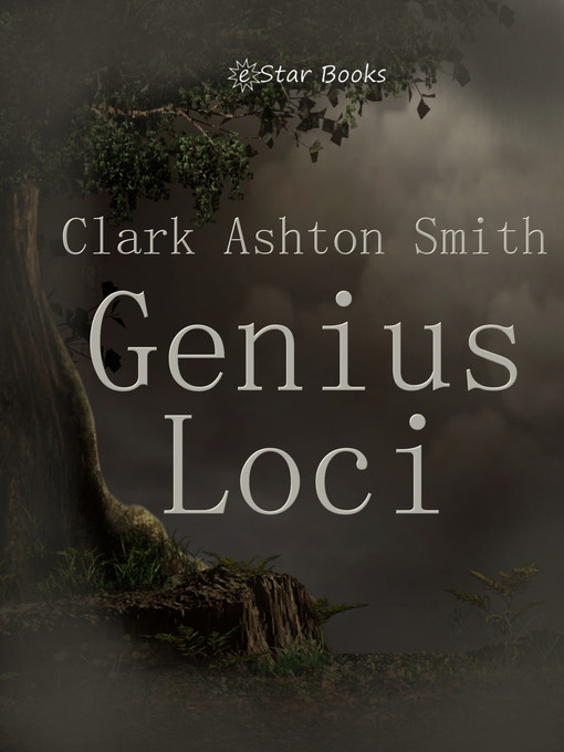 Title details for Genius Loci by Clark Ashton Smith - Available